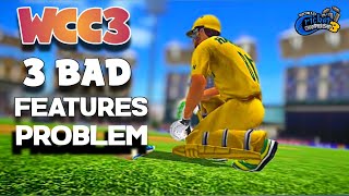 WCC3 3 BAD FEATURES  PROBLEM AND SOLUTIONS [upl. by Shaikh273]