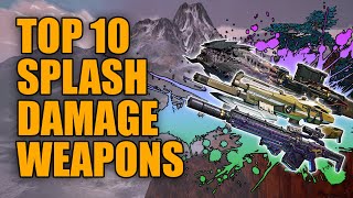 Borderlands 3  Top 10 Legendary Splash Damage Weapons  Best Explosive Guns [upl. by Lledal267]