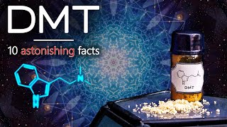 10 Astonishing Facts about DMT the quotSpirit Moleculequot [upl. by Browning383]