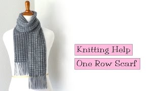 Knitting Help  One Row Scarf [upl. by Assin]