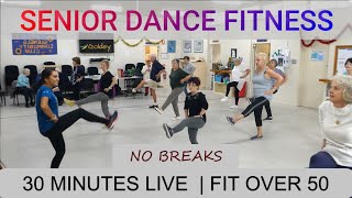 SENIOR DANCE FITNESS  30 MINUTES LIVE  FIT OVER 50  V2 NO BREAKS [upl. by Richardo621]