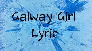 Galway Girl  Ed Sheeran Lyric [upl. by Akinorev]