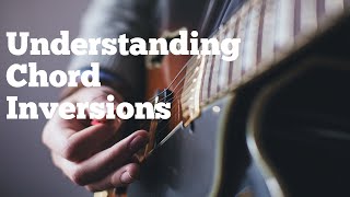 Understanding Chord Inversions  How To Practice and Use [upl. by Morocco]