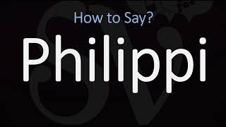 How to Pronounce Philippi CORRECTLY [upl. by Scholem]