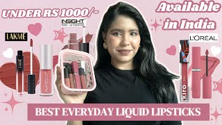 Top TEN Best Everyday Liquid Lipsticks for Indian Skin from Indian Brands Under Rs 1000 [upl. by Nanci]