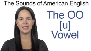 American English  OO u Vowel  How to make the OO Vowel [upl. by Southworth]