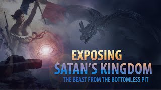 Who Is the Beast from the Bottomless Pit Exposing Satans Kingdom of Darkness [upl. by Oakes]