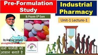 PreFormulation Study  An Introduction  Industrial Pharmacy I  5th sem Unit1 L1 by Anurag [upl. by Rupert]