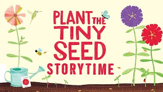 Plant a Tiny Seed  Read Aloud Storytime [upl. by Adriaens839]