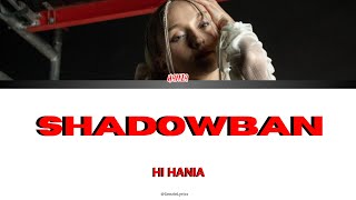 HI HANIA  SHADOWBAN tekst [upl. by Oemac]