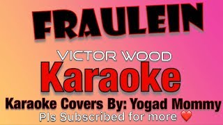 Fraulein Victor Wood Karaoke Minus One [upl. by Michail925]