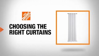 Choosing The Right Curtains  The Home Depot [upl. by Sitnik]