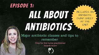 ALL ABOUT ANTIBIOTICS Tips for learning the major ABX Nurse Practitioner Board Prep The new NP [upl. by Lyret]