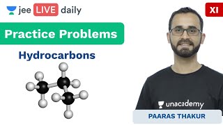 JEE Mains Hydrocarbons  Practice Problems  Class 11  Unacademy JEE  IIT Chemistry  Paaras Sir [upl. by Auhsej177]