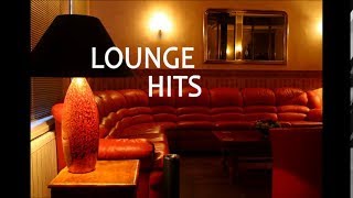 Lounge Hits  The Best of Lounge Music [upl. by Martelle]