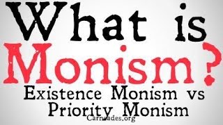 What is Monism Existence vs Priority Monism [upl. by Ursuline]