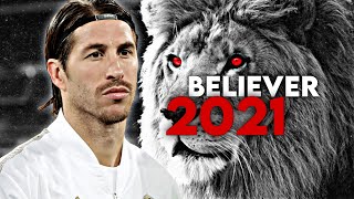 Sergio Ramos ● Believer ● Skills amp Goals 2021 ● 4K [upl. by Nepean]