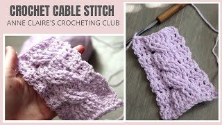 Crochet EASY Cable Stitch For ABSOLUTE BEGINNERS  Anne Claire [upl. by Naaman]