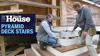 How to Build a Pyramid Deck Stair  This Old House [upl. by Eidoow484]