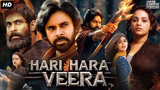 Pawan Kalyans HARI HARA VEERA Full Movie In Hindi  Rana Daggubati Nithya  South Action Movie [upl. by Anelrad]