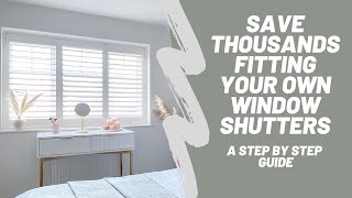 How I saved ££££s fitting my own window shutters [upl. by Asirb]