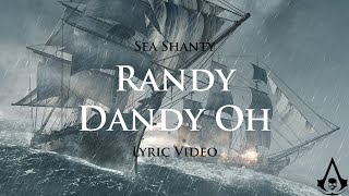 Randy Dandy Oh Sea Shanty with lyrics  Assassins Creed 4 Black Flag OST [upl. by Ettenel]