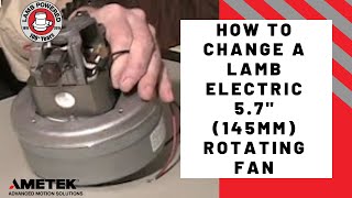 How to Change a Lamb Electric 57 Rotating fan [upl. by Han150]