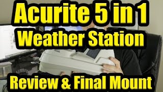 Acurite 5 in 1 Weather Station amp Smart Hub  Review amp Install [upl. by Winser]