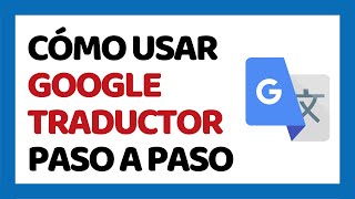 Cómo Usar Google Traductor [upl. by Leelahk]