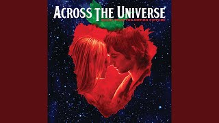 Across The Universe From quotAcross The Universequot Soundtrack [upl. by Bravar]