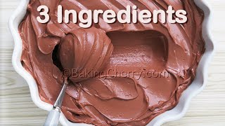 THE ULTIMATE CREAMY amp SMOOTH CHOCOLATE FROSTING  FILLING  3 Ingredient Easy Recipe  Baking Cherry [upl. by Seale]