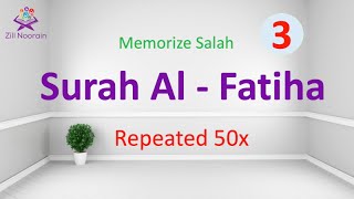 Surah Al  Fatiha  Repeated 50x  Memorize Salah for Kids 3 [upl. by Obeded]