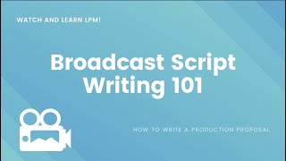 Broadcast Script Writing 101 [upl. by Barimah]