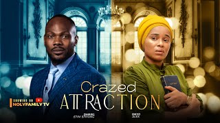 CRAZED ATTRACTION  Daniel Etim Effiong Onyii Alex 2025 Nollywood Full Movie [upl. by Nohsreg]