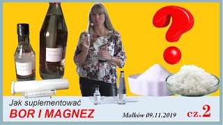 JAK SUPLEMENTOWAĆ BOR I MAGNEZ Małków 09112019 cz2 [upl. by Chaim950]