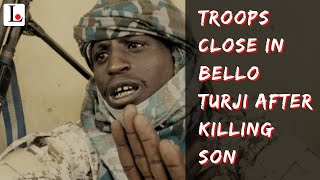 Troops Close In Bello Turji After Killing Son [upl. by Deck]