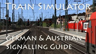 Train Simulator  German amp Austrian Signalling Guide [upl. by Xanthe543]