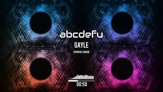 GAYLE  abcdefu SPHERICZ REMIX [upl. by Singh]