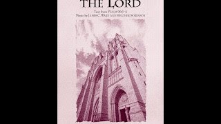 O SING UNTO THE LORD PSALM 96 SATB Choir  James C WardHeather Sorenson [upl. by Gatian]