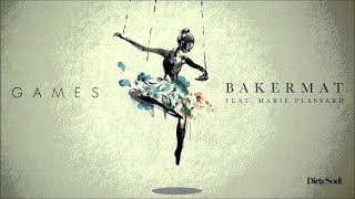 Bakermat feat Marie Plassard  Games [upl. by Erin799]