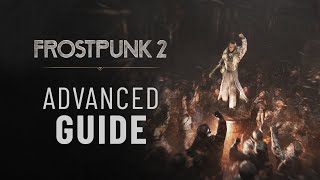 Frostpunk 2  Advanced Guide [upl. by Wittie]