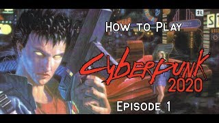 How to Play Cyberpunk 2020 Episode 1 [upl. by Sucerdor]