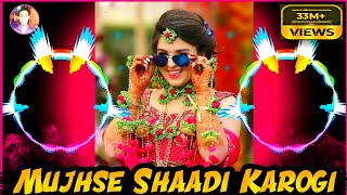 Mujhse Shaadi Karogi Dj Song Mujhse Shaadi Karogi Dj Kalicharan [upl. by Missi]