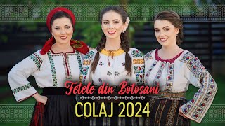 Fetele din Botoșani  COLAJ 2024 [upl. by Arikahs]