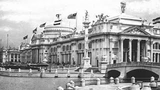 The Incredible Story Of The 1893 Worlds Fair [upl. by Inaleon]