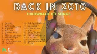 BACK IN 2010 Throwback Pop Songs [upl. by Janka753]