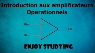 AOP 1 Introduction aux ampilificateurs operationnels [upl. by Inal]