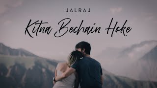 Kitna Bechain Hoke  JalRaj  Male Version  Latest Hindi Cover 2021 [upl. by Fredette980]