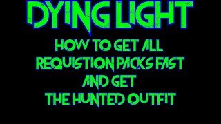 How To Get All Requisition packs Fast IN Dying Light [upl. by Yasnil]