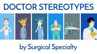 Doctor amp Surgeon Stereotypes by Specialty [upl. by Ajup]